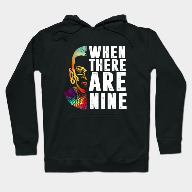 When There Are Nine Shirt Ruth Bader Ginsburg RBG Feminist Hoodie by silvercoin